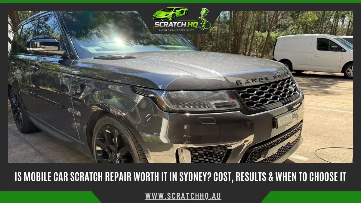 Is Mobile Car Scratch Repair Worth It in Sydney? Cost, Results & When to Choose It
