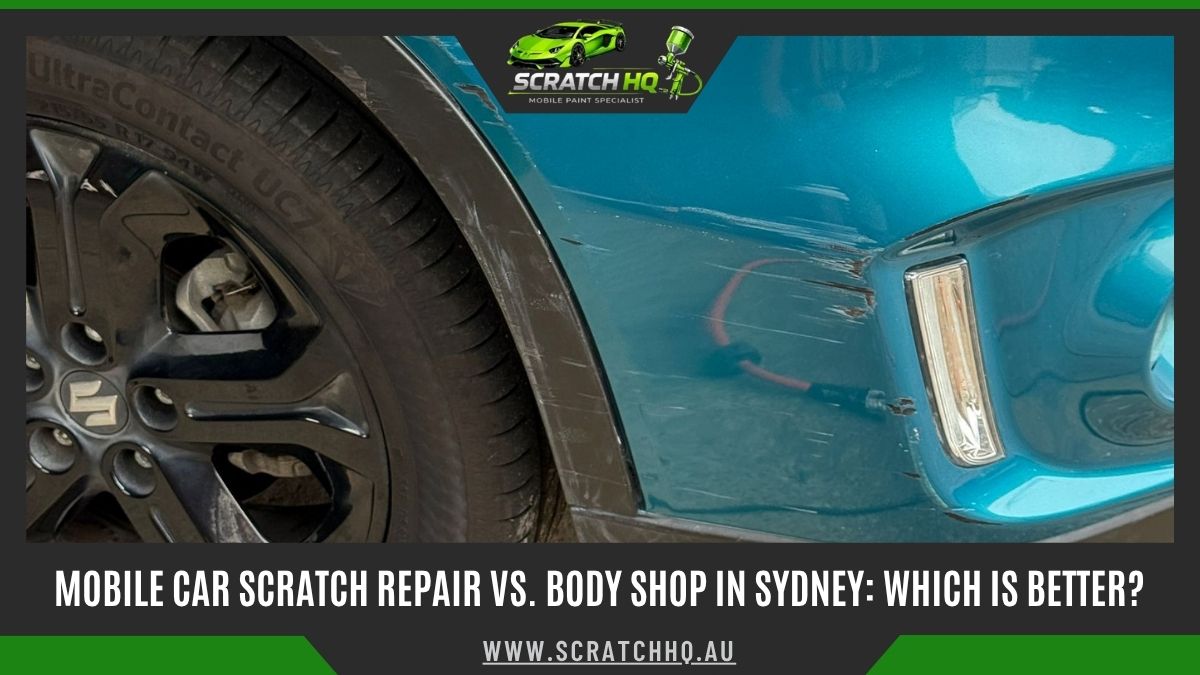 Mobile Car Scratch Repair vs. Body Shop in Sydney: Which Is Better?